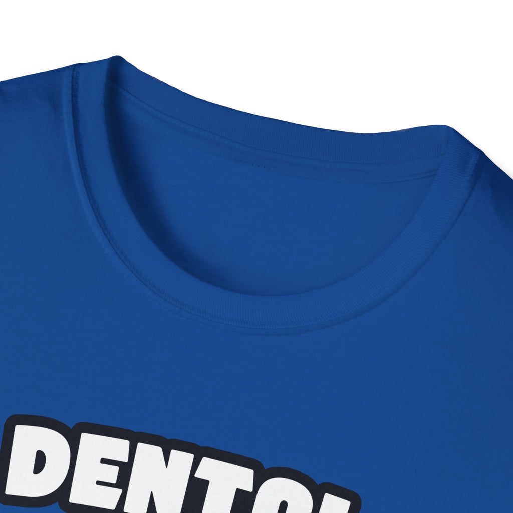 Dental Assistant...Big Deal - Unisex Softstyle T-Shirt