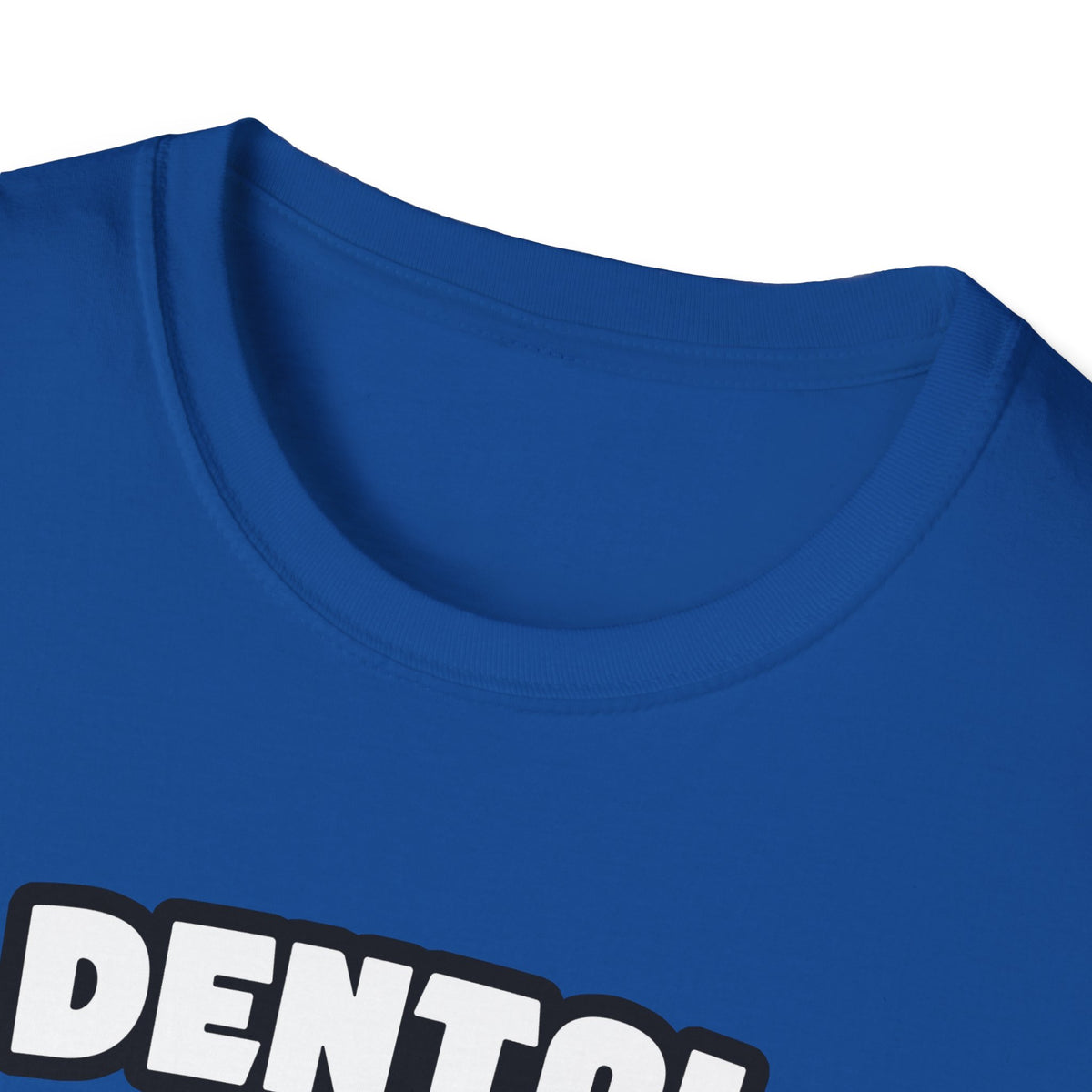 Dental Assistant...Big Deal - Unisex Softstyle T-Shirt