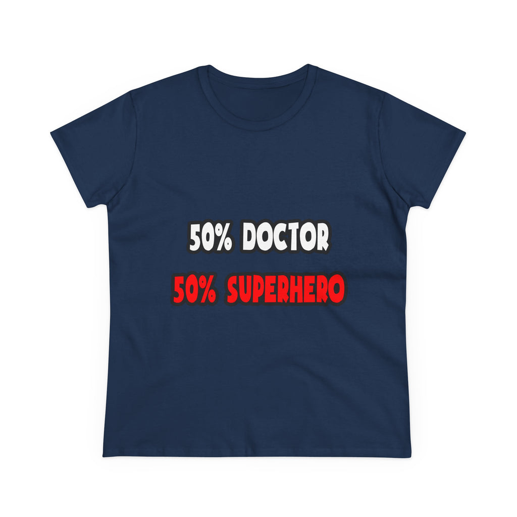 Half Doctor ... Half Superhero - Women's Midweight Cotton Tee