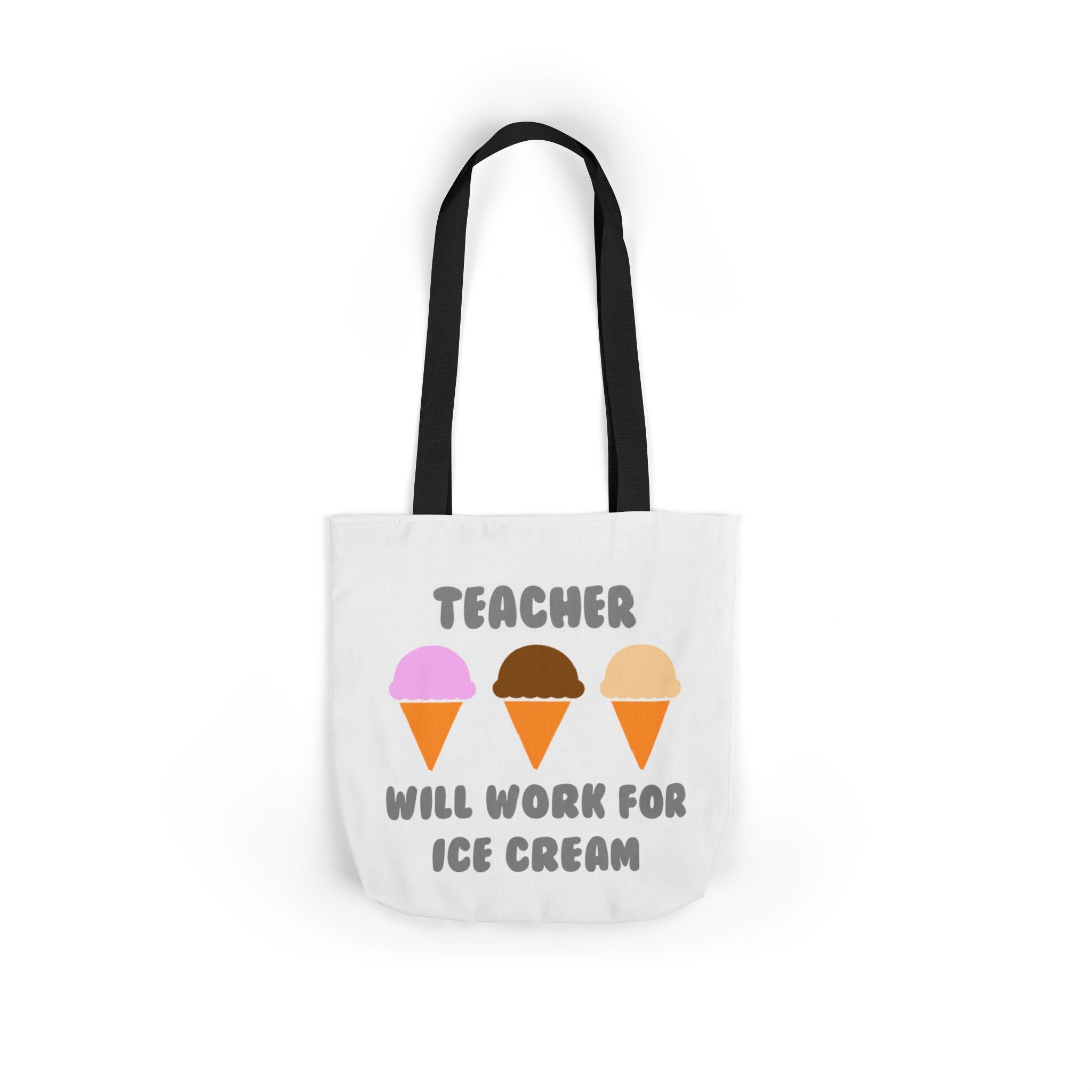 Teacher ... Will Work For Ice Cream - Canvas Tote Bag, 5-Color Straps