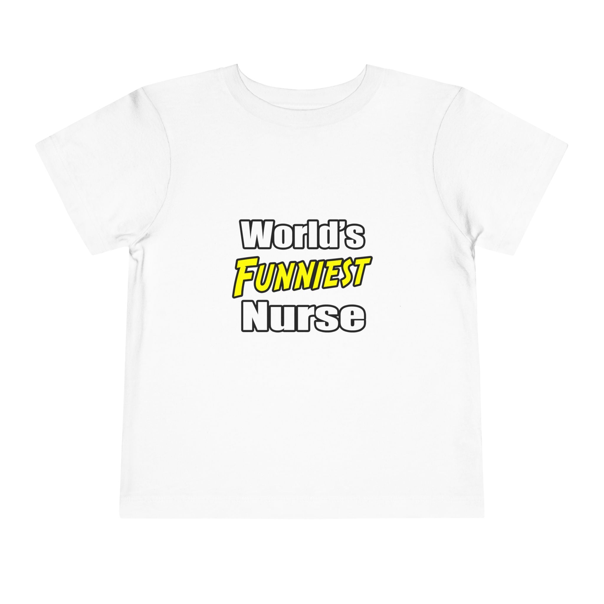 World's Funniest Nurse - Toddler Short Sleeve Tee