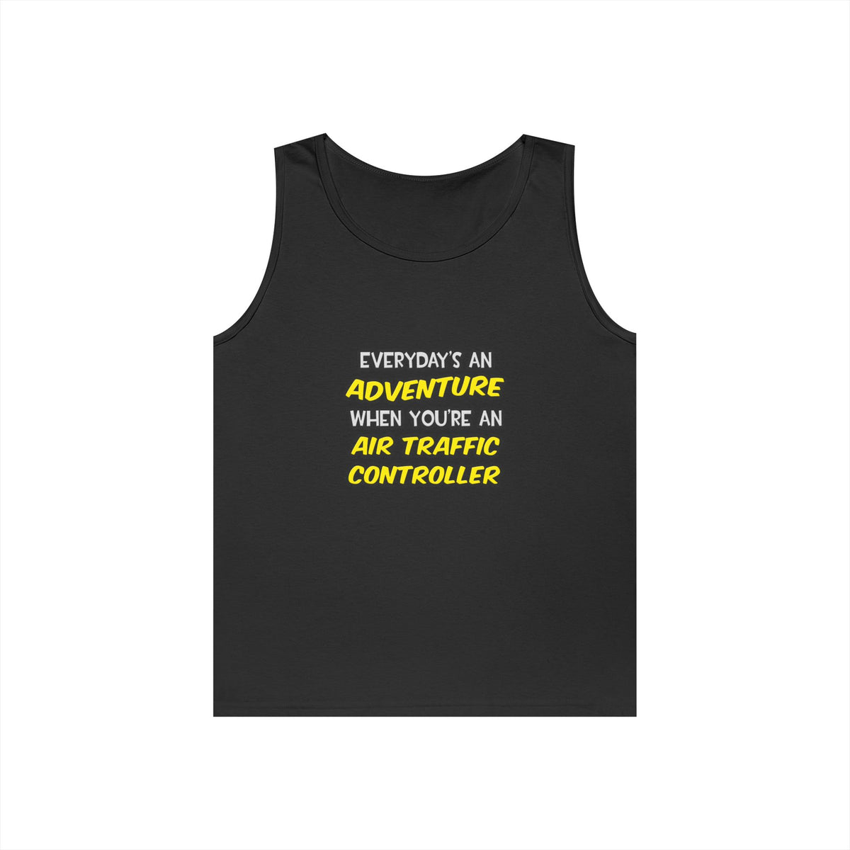 Everyday's An Adventure ... Air Traffic Controller - Unisex Heavy Cotton Tank Top