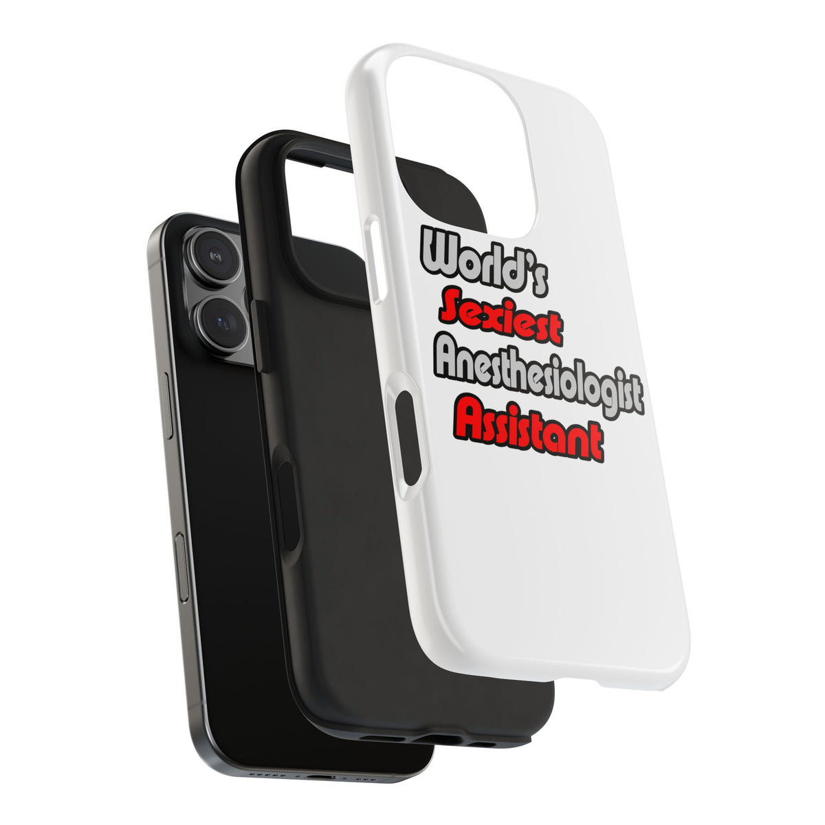 World's Sexiest Anesthesiologist Assistant - Tough Phone Cases
