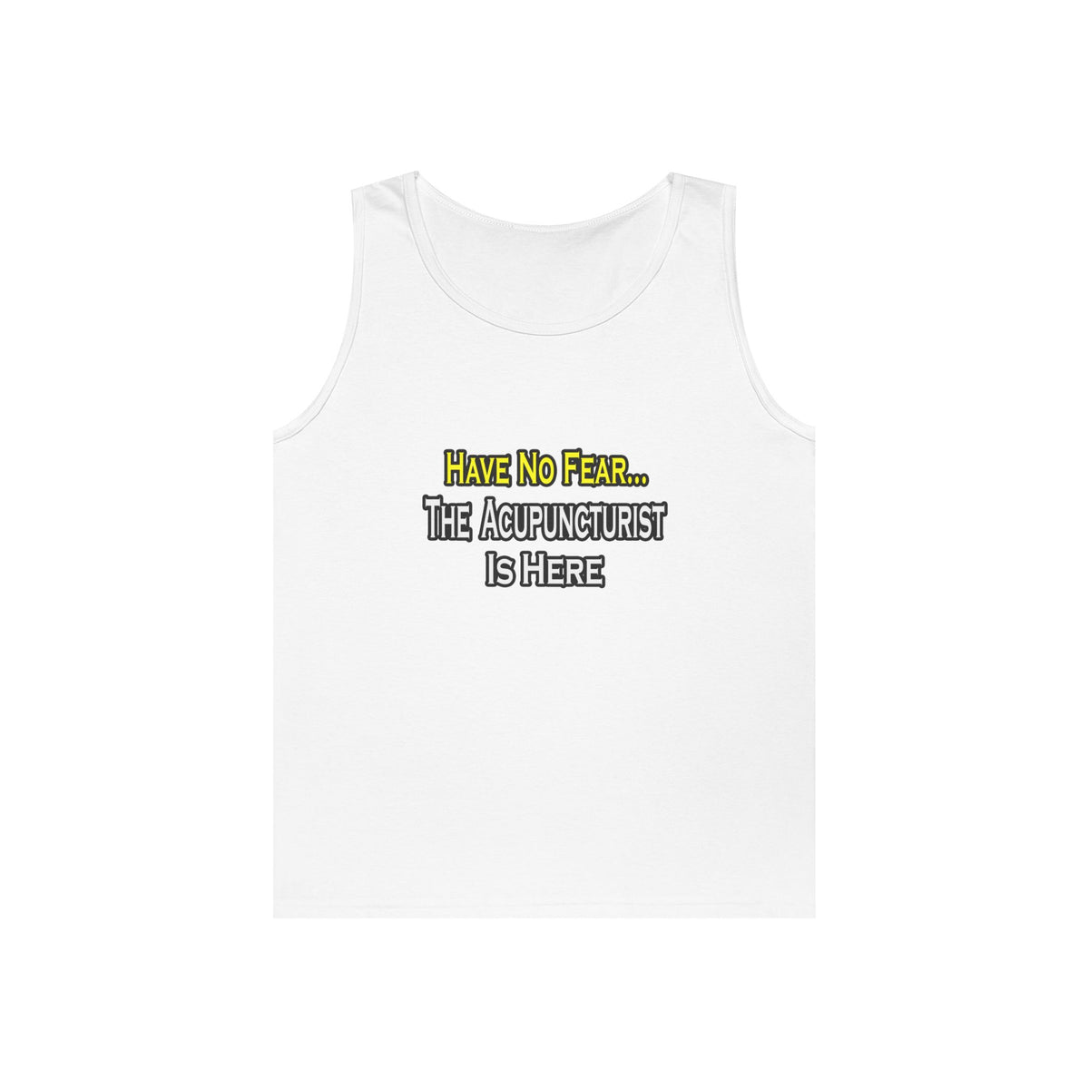 Have No Fear, Acupuncturist Is Here - Unisex Heavy Cotton Tank Top