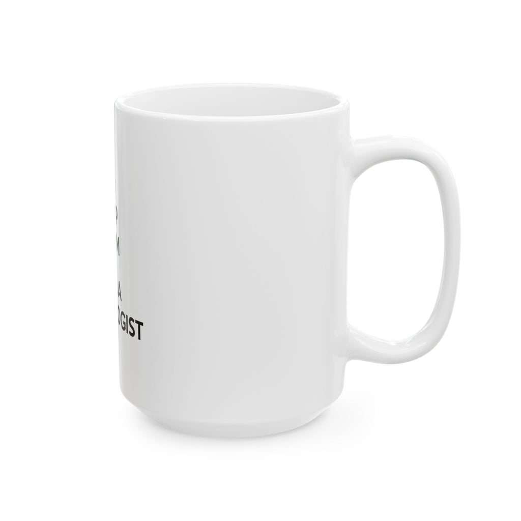 Keep Calm and Call a Cardiologist - Ceramic Mug, (11oz, 15oz)