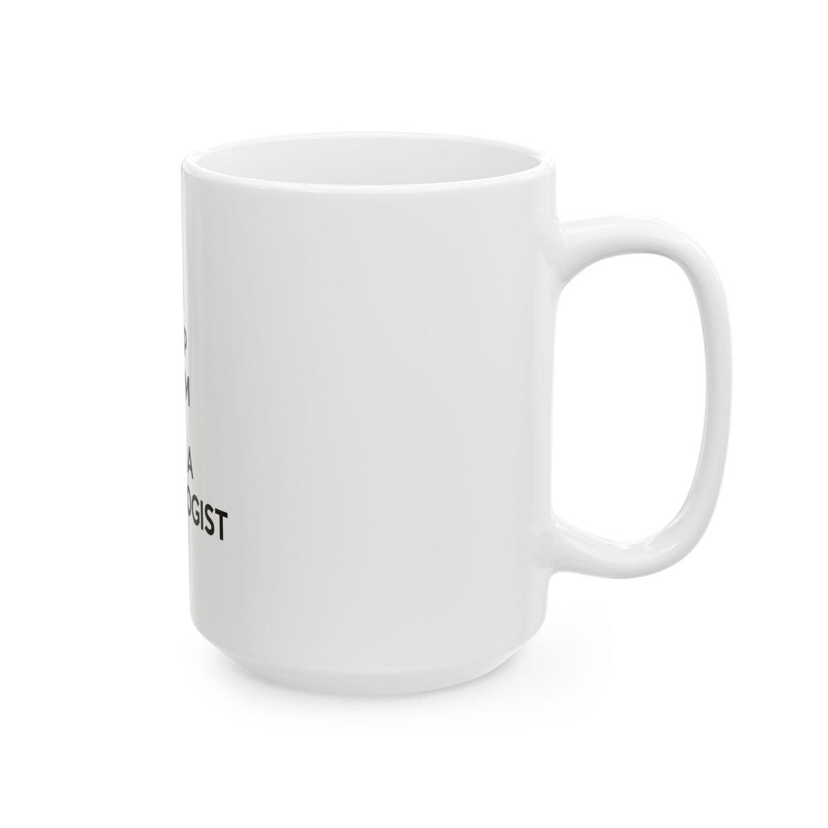 Keep Calm and Call a Cardiologist - Ceramic Mug, (11oz, 15oz)