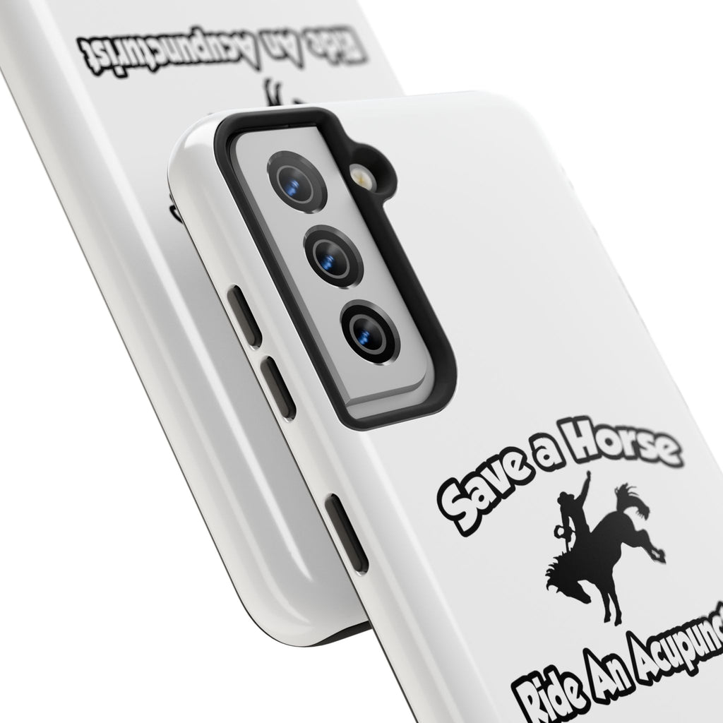 Save a Horse, Ride an Acupuncturist - Tough Phone Cases