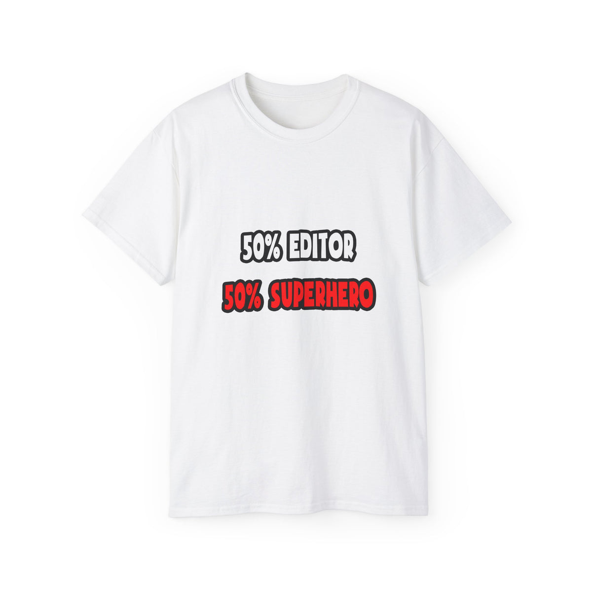 Half Editor ... Half Superhero - Unisex Ultra Cotton Tee