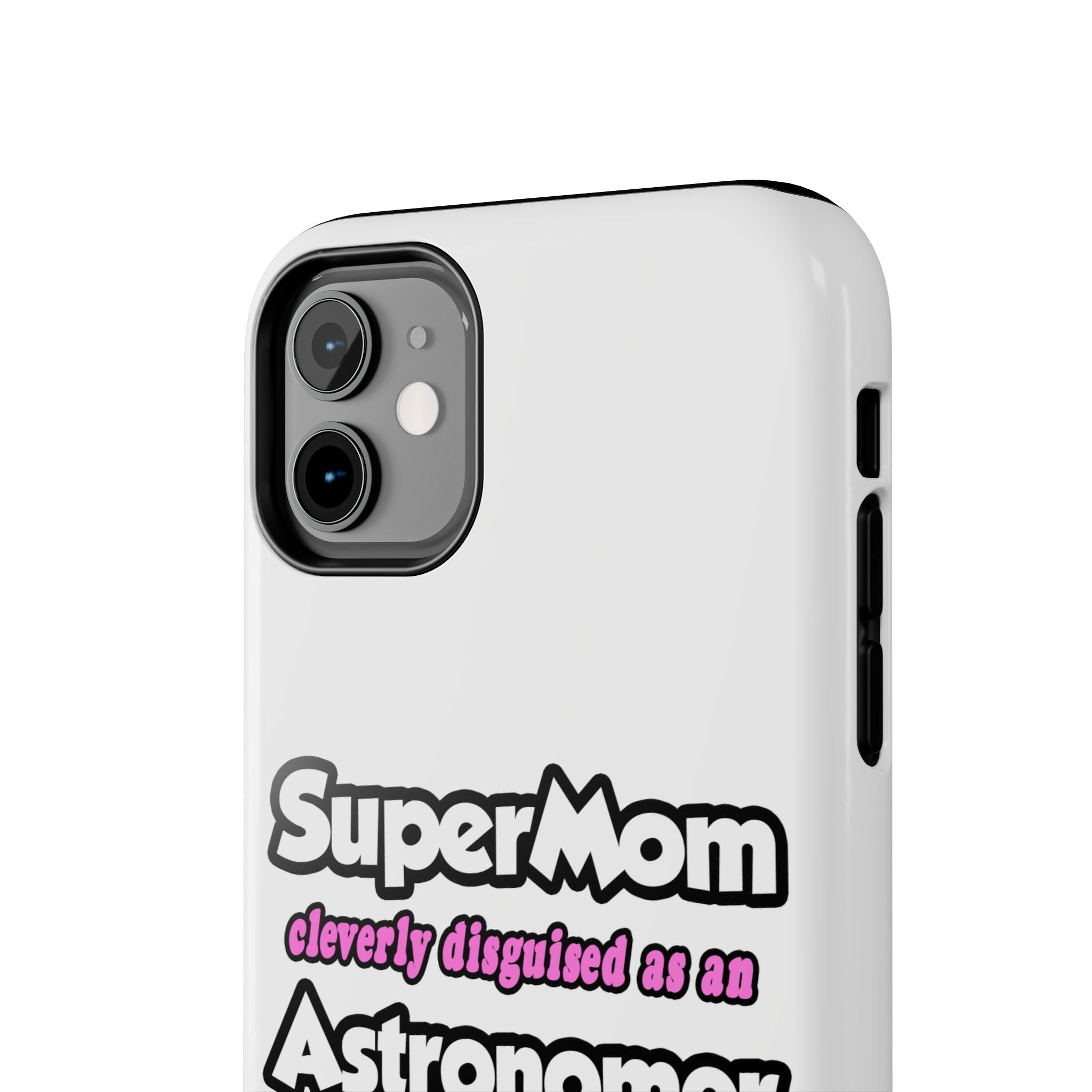 SuperMom...Astronomer - Tough Phone Cases