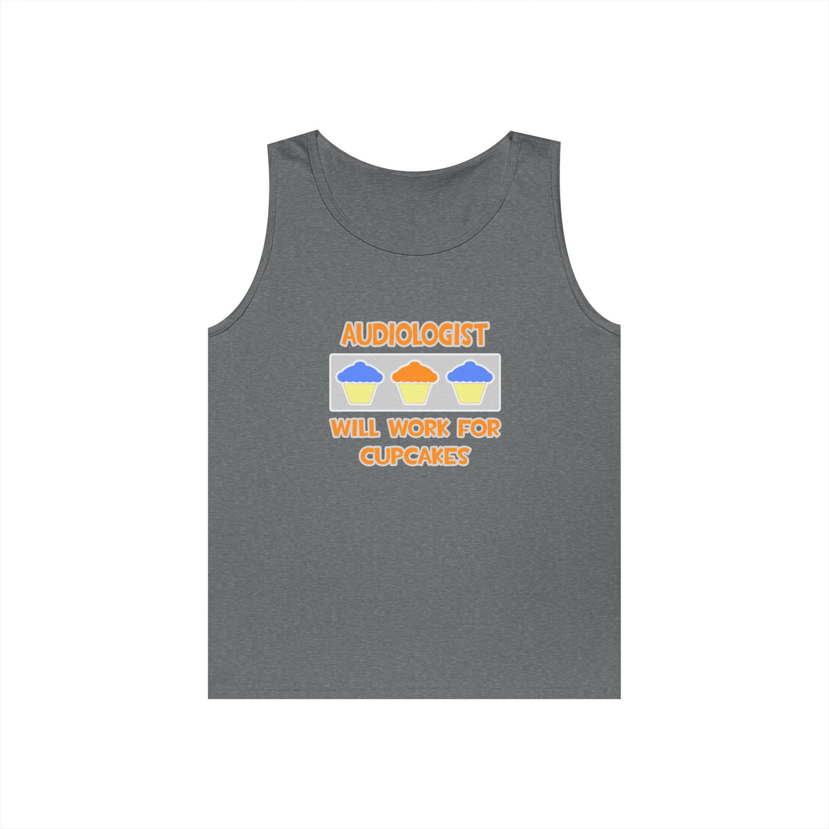 Audiologist ... Will Work For Cupcakes - Unisex Heavy Cotton Tank Top