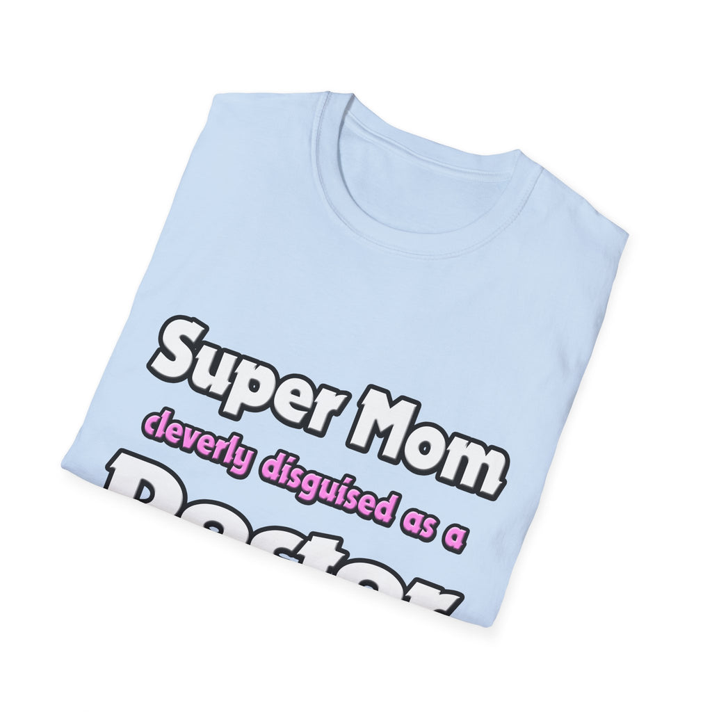 Super Mom ... Doctor - Unisex Softstyle T-Shirt