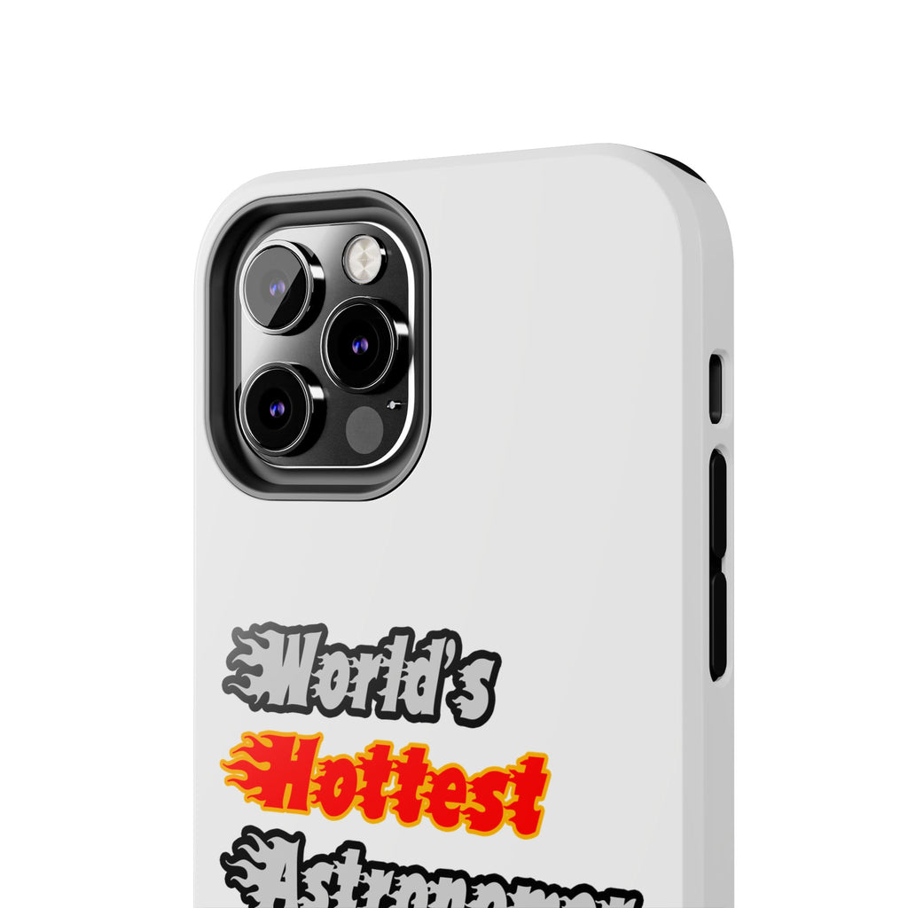 World's Hottest Astronomer - Tough Phone Cases