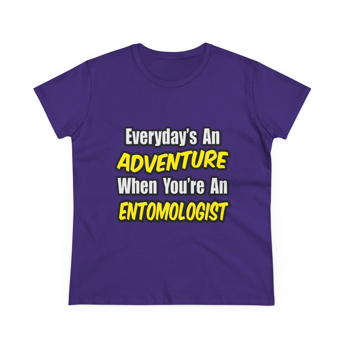 Everyday's An Adventure .. Entomologist - Women's Midweight Cotton Tee