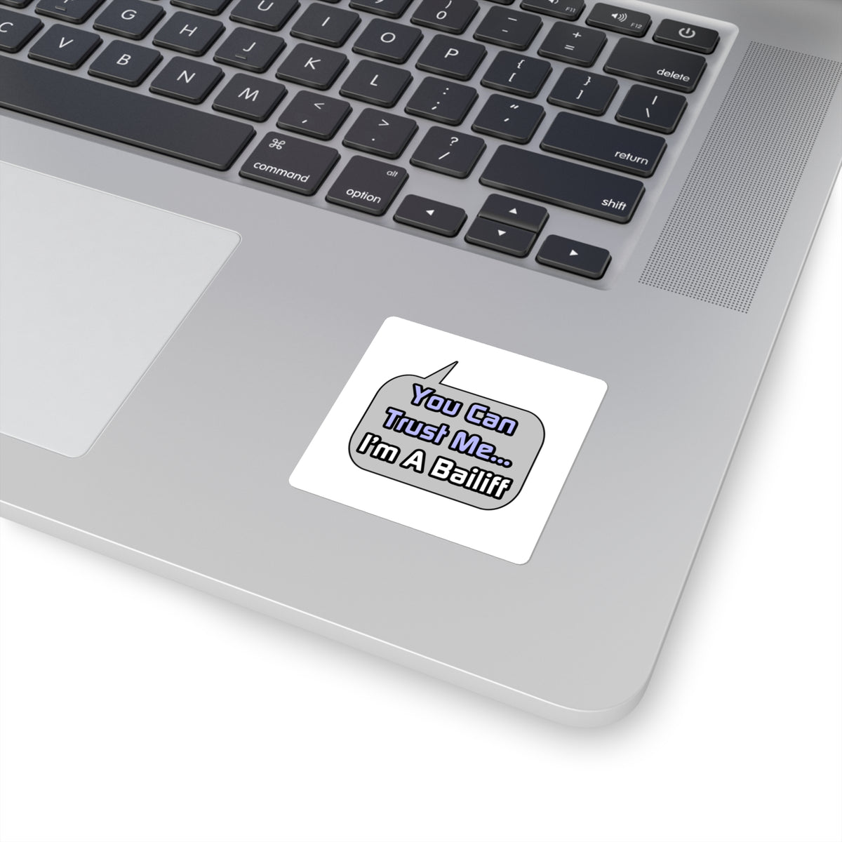 Trust Me .. I'm a Bailiff - Square Stickers