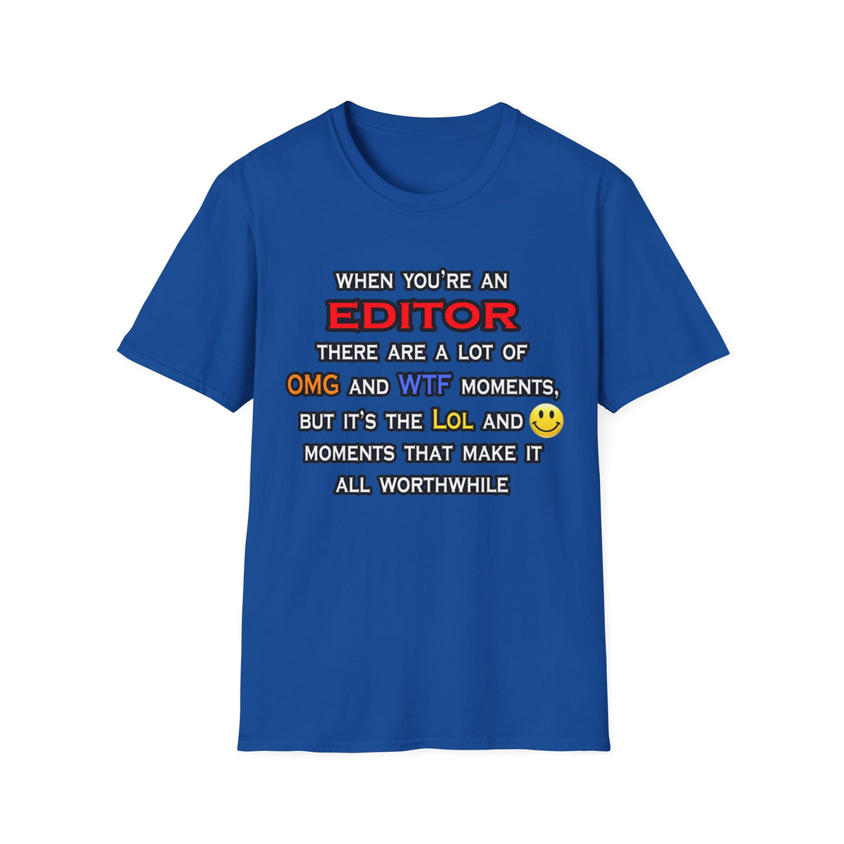 Editor ... OMG WTF LOL - Unisex Softstyle T-Shirt
