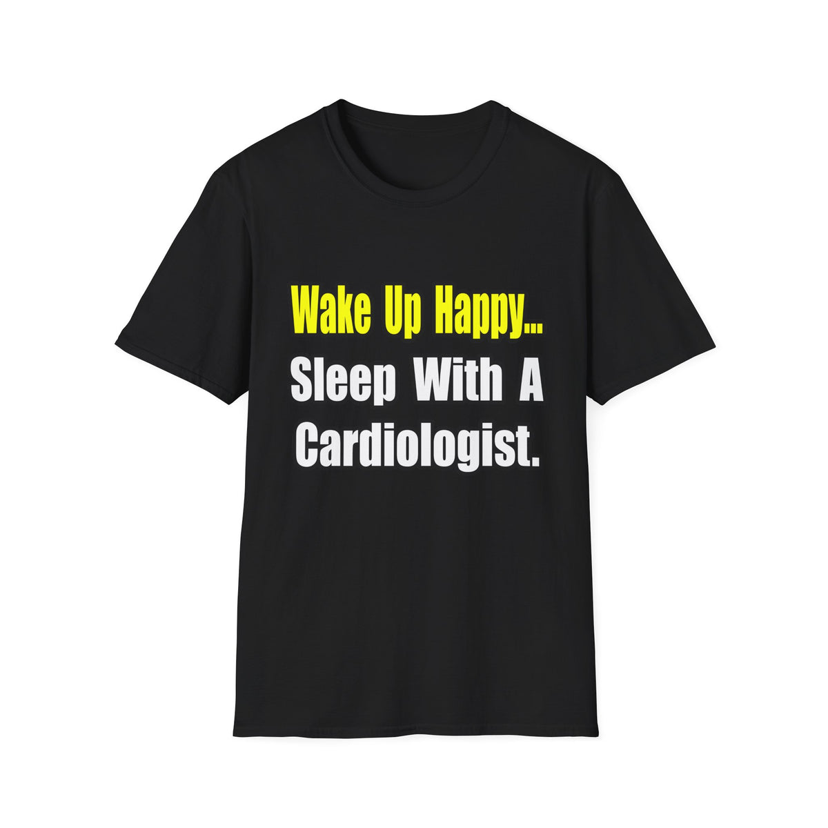 Sleep With a Cardiologist - Unisex Softstyle T-Shirt