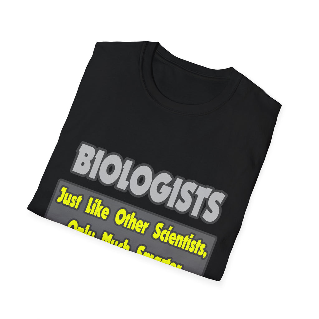 Biologists...Smarter - Unisex Softstyle T-Shirt