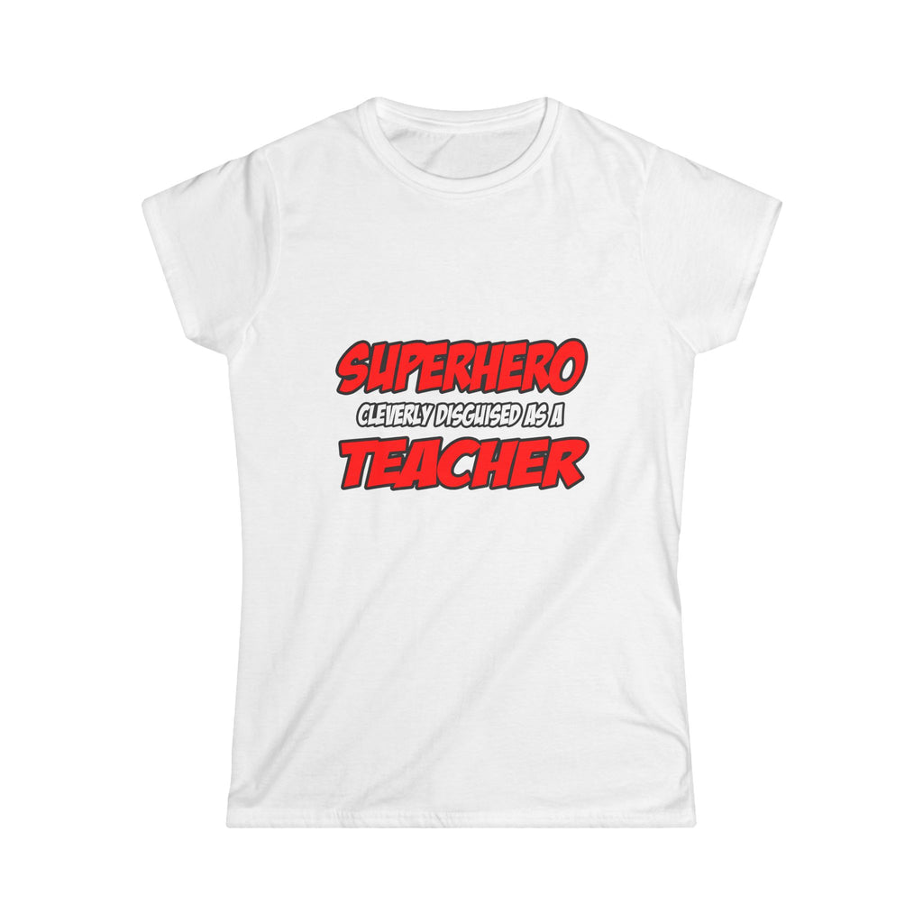 Superhero...Teacher - Women's Softstyle Tee