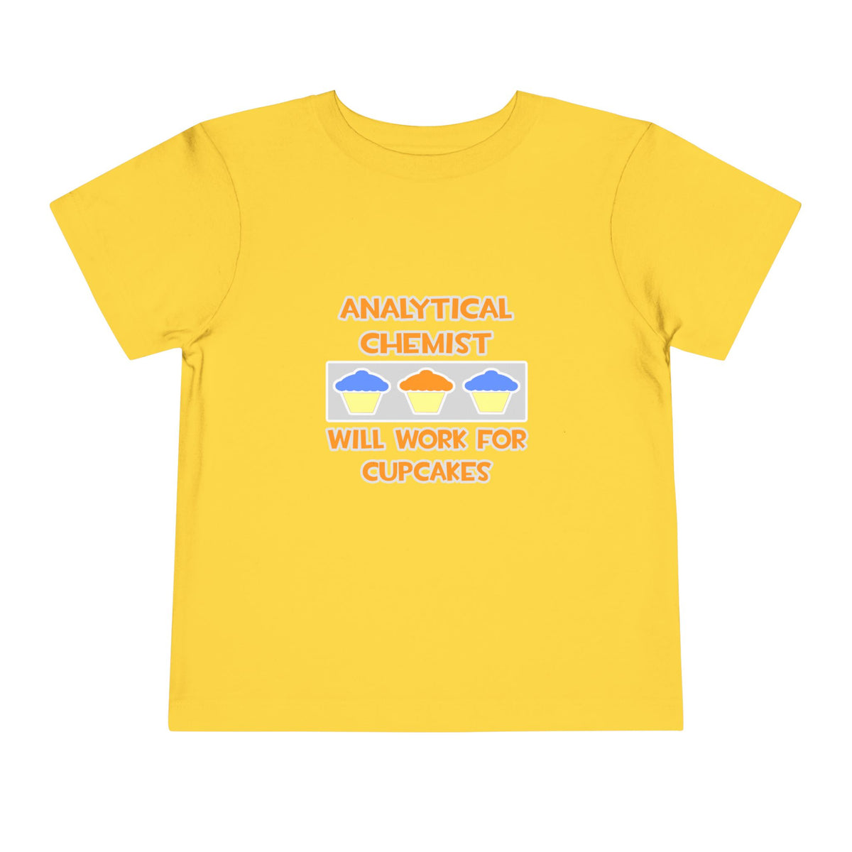 Analytical Chemist ... Will Work For Cupcakes - Toddler Short Sleeve Tee