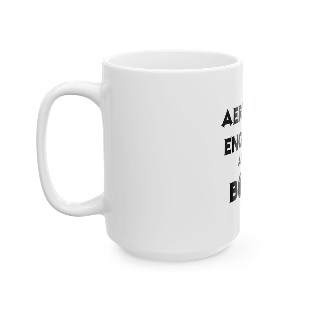 Aerospace Engineers Are The Bomb! - Ceramic Mug, (11oz, 15oz)