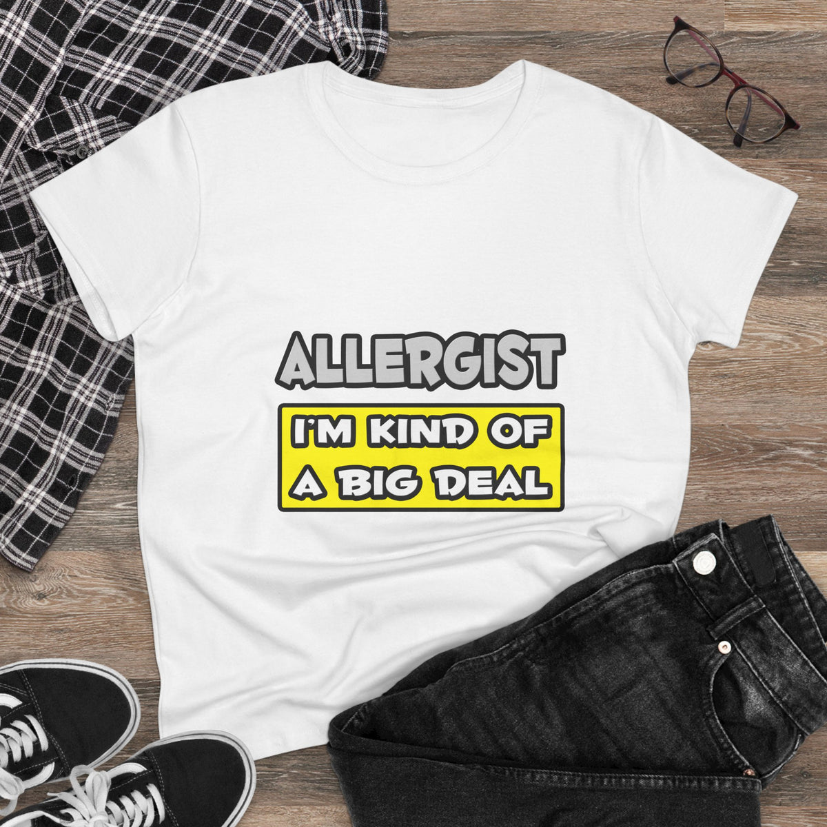Allergist .. I'm Kind of a Big Deal - Women's Midweight Cotton Tee
