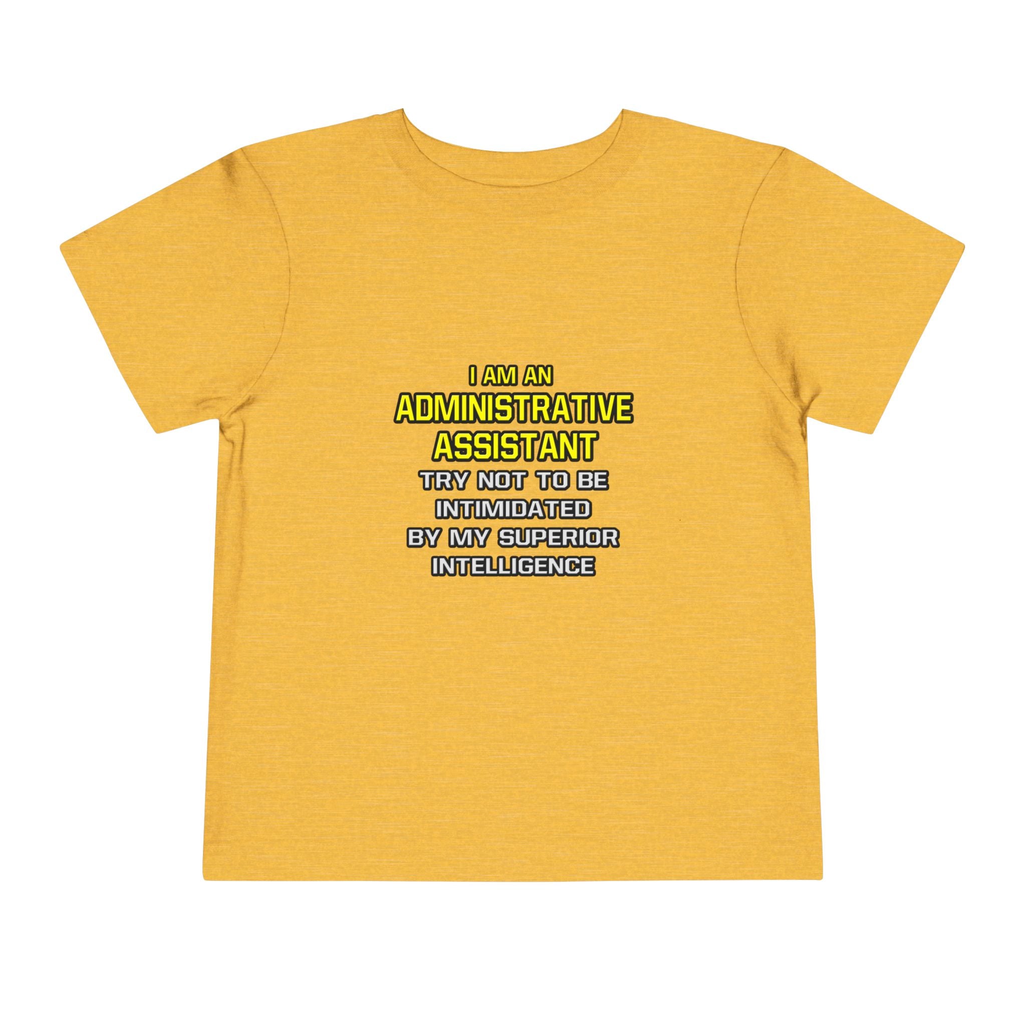 Administrative Assistant...Superior Intelligence - Toddler Short Sleeve Tee