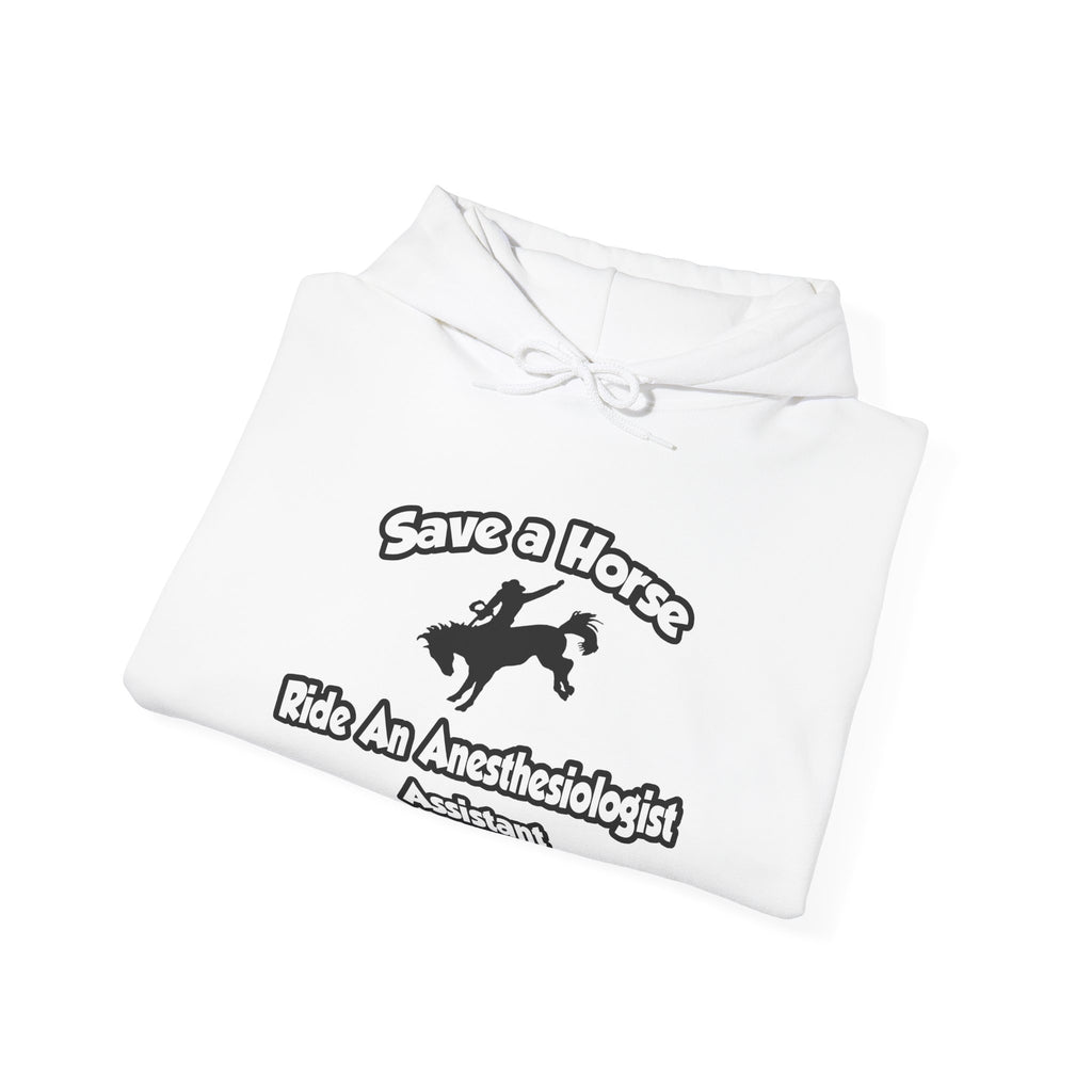 Save a Horse, Ride an Anesthesiologist Asst - Unisex Heavy Blend™ Hooded Sweatshirt