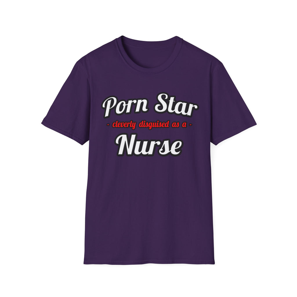 Porn Star...Nurse - Unisex Softstyle T-Shirt