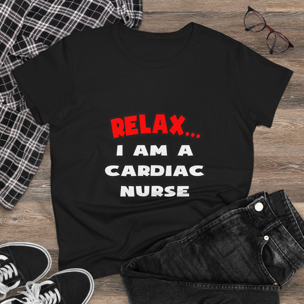 Relax ... I Am A Cardiac Nurse - Women's Midweight Cotton Tee