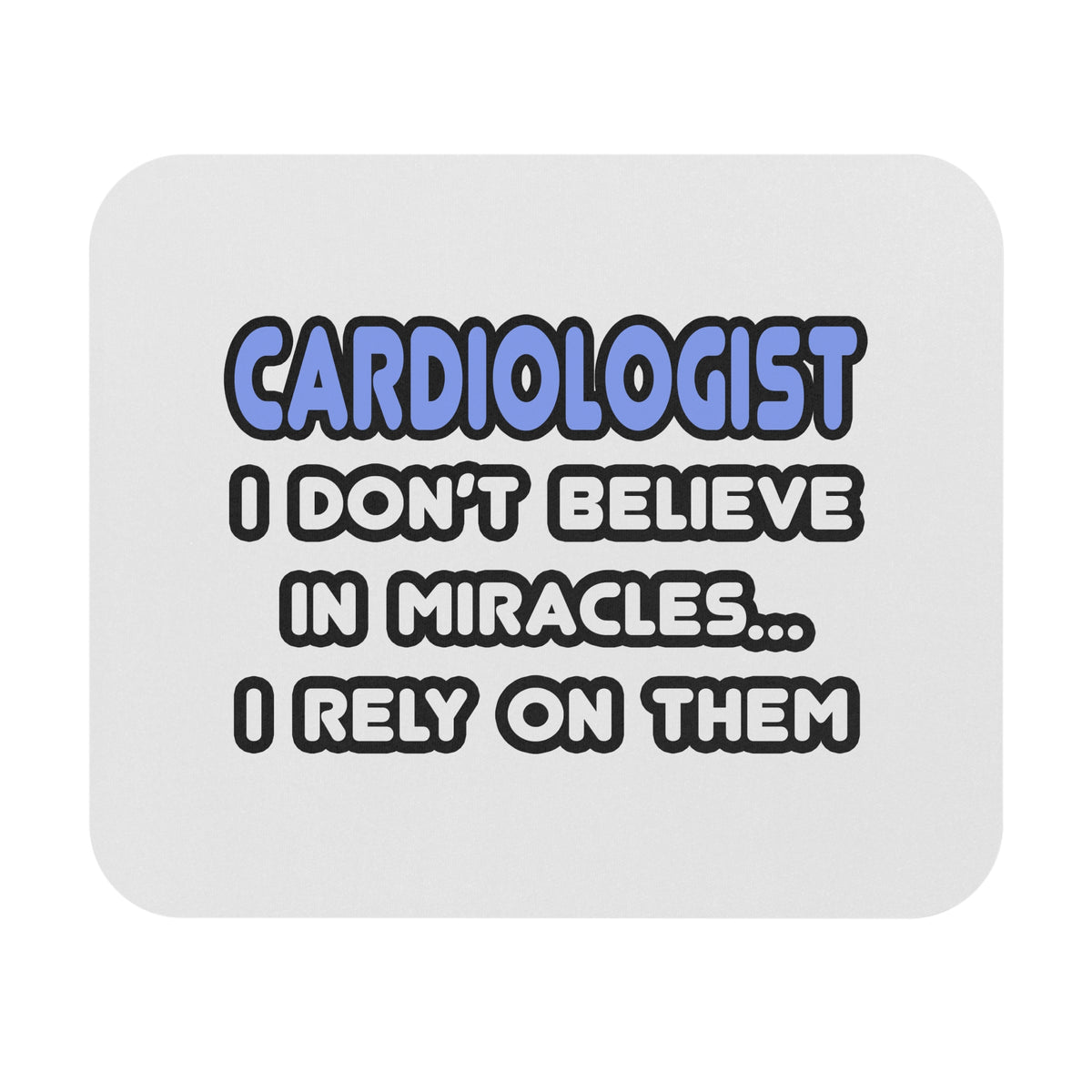 Miracles and Cardiologists - Mouse Pad (Rectangle)
