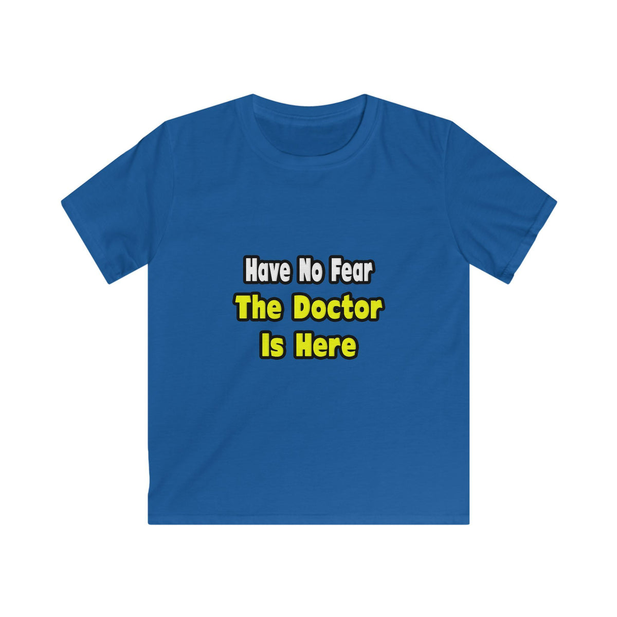 No Fear, The Doctor Is Here - Kids Softstyle Tee