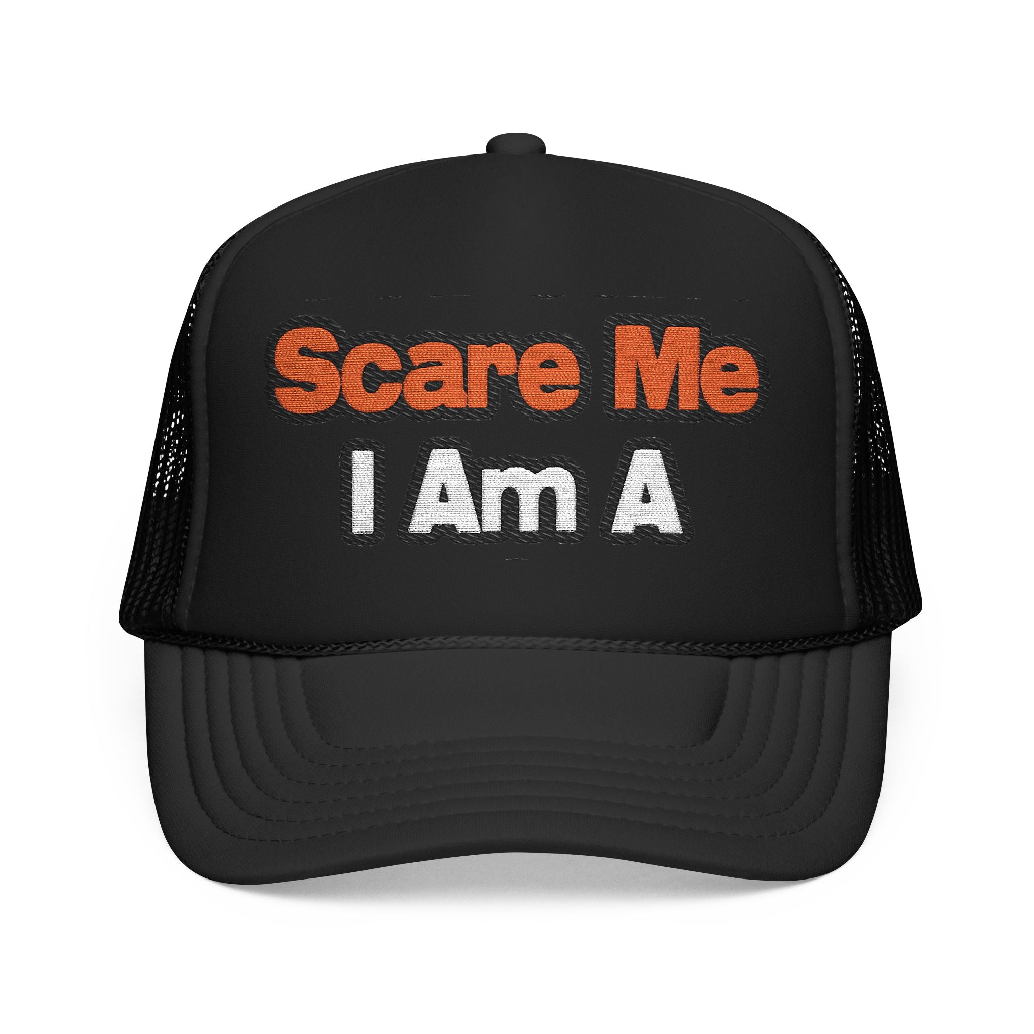 You Can't Scare Me...Teacher - Foam Trucker Hat