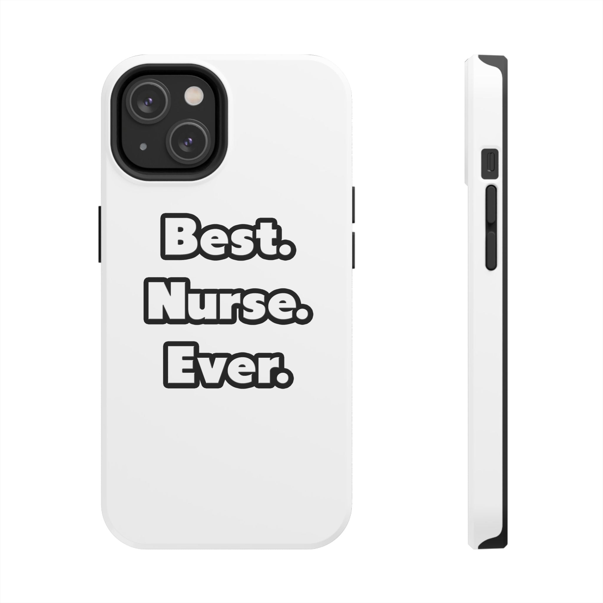 Best. Nurse. Ever - Tough Phone Cases