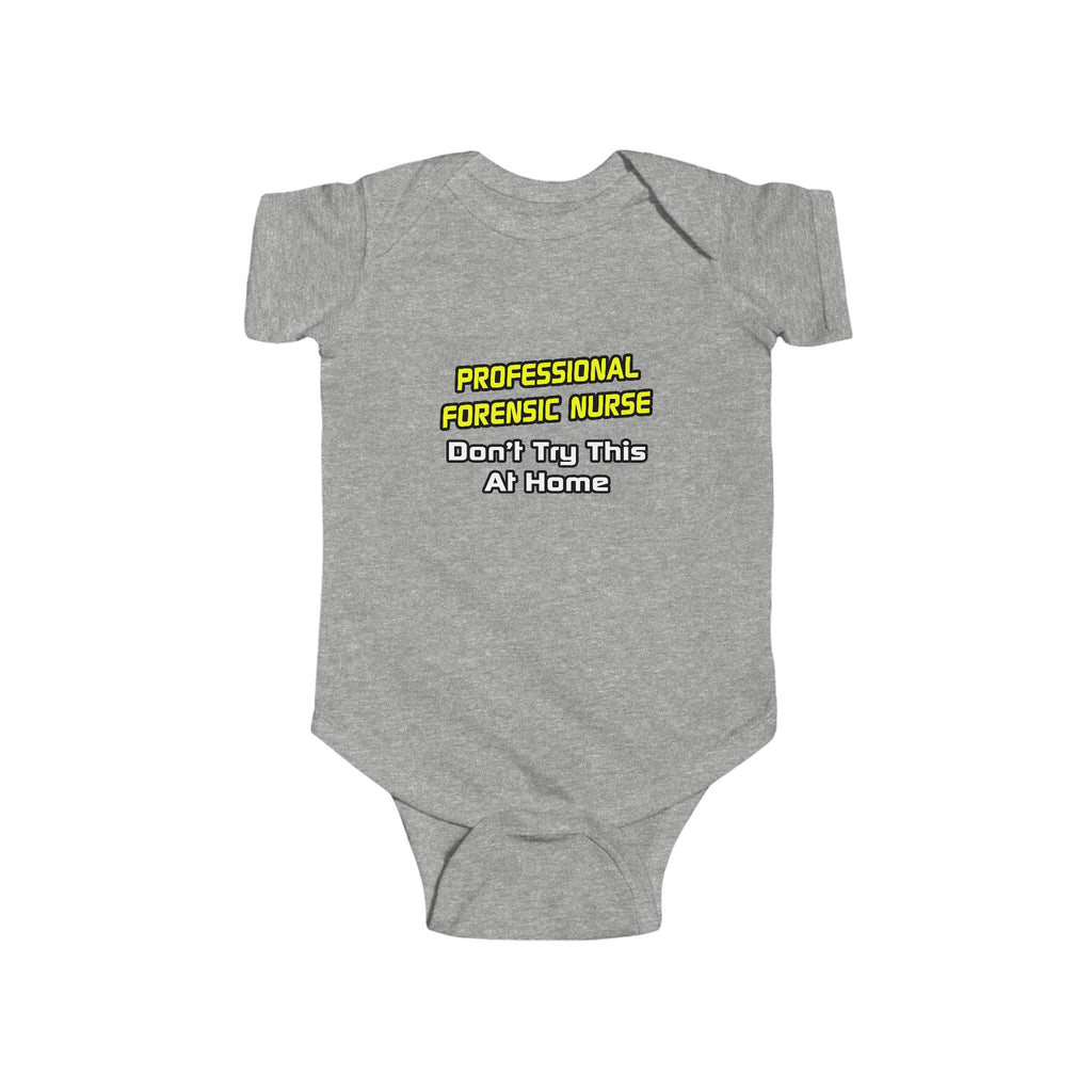 Professional Forensic Nurse .. Joke - Infant Fine Jersey Bodysuit