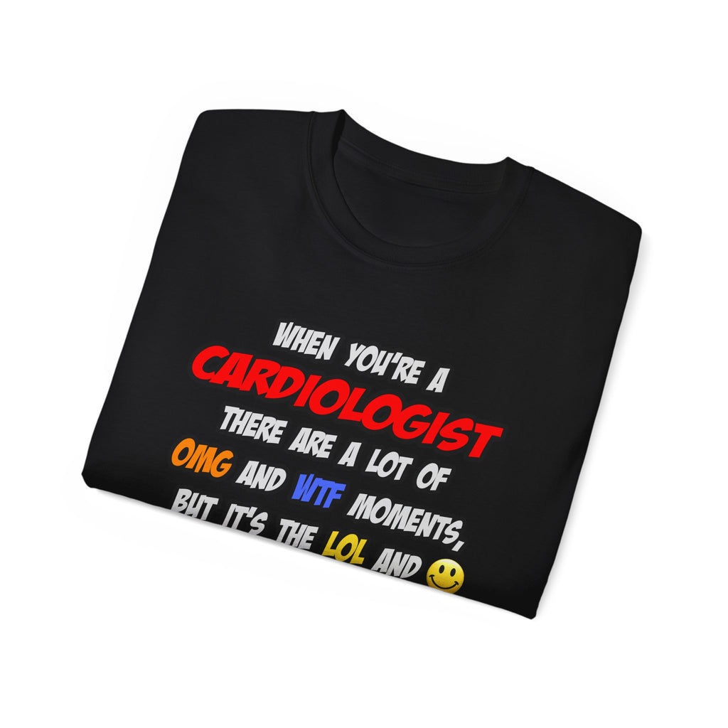 Cardiologist .. OMG WTF LOL - Unisex Ultra Cotton Tee