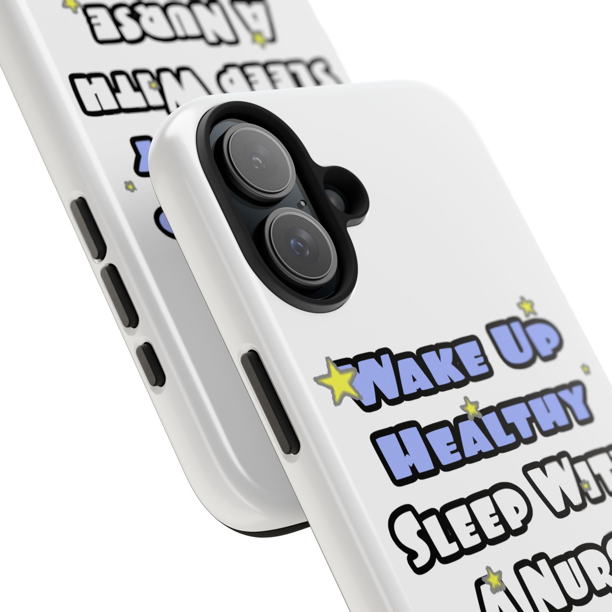 Wake Up Healthy...Sleep With a Nurse - Tough Phone Cases