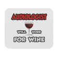 Audiologist ... Will Work For Wine - Mouse Pad (Rectangle)