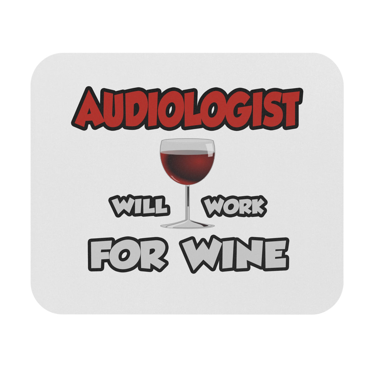 Audiologist ... Will Work For Wine - Mouse Pad (Rectangle)