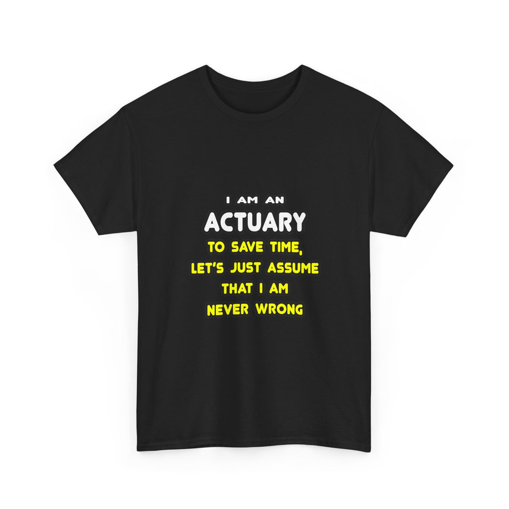 Funny Actuary T Shirts and Gifts - Unisex Heavy Cotton Tee