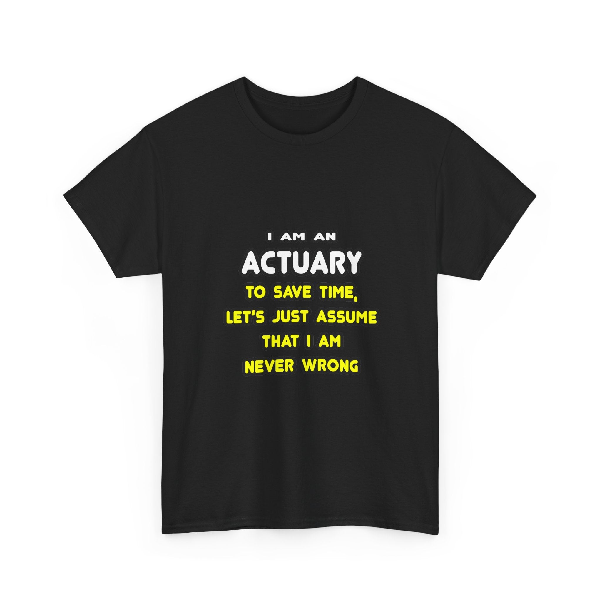 Funny Actuary T Shirts and Gifts - Unisex Heavy Cotton Tee