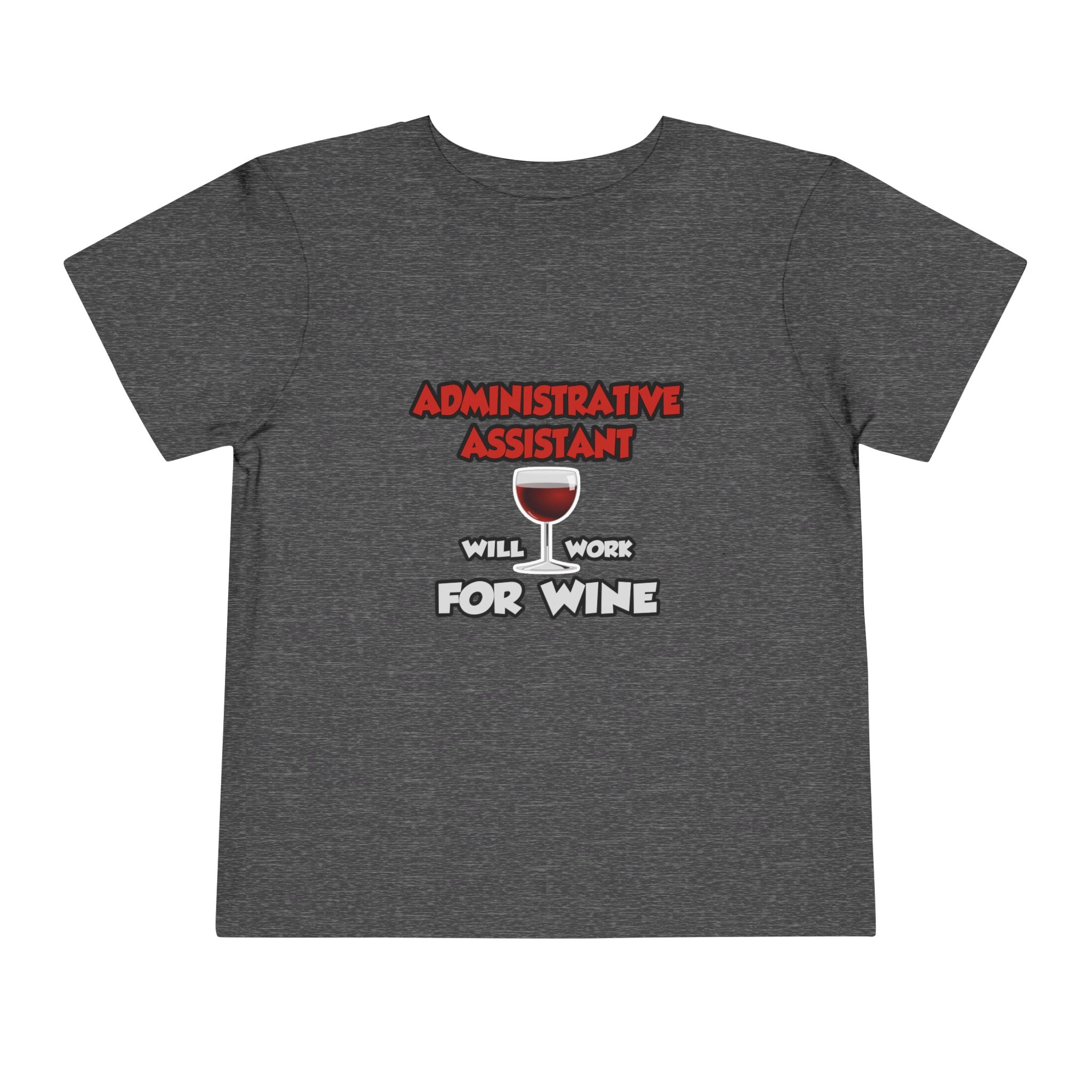 Admin Assistant ... Will Work For Wine - Toddler Short Sleeve Tee
