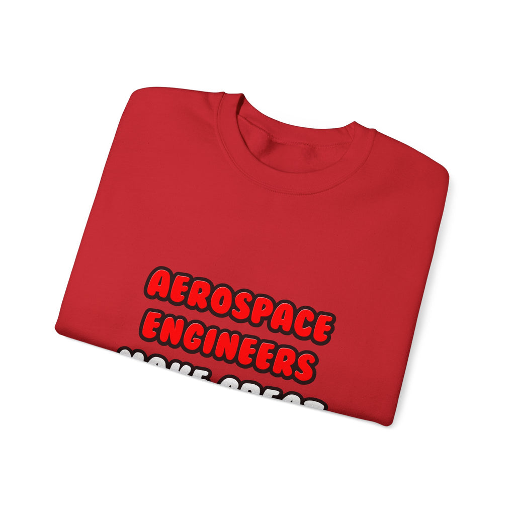 Aerospace Engineers Make Great Lovers - Unisex Heavy Blend™ Crewneck Sweatshirt