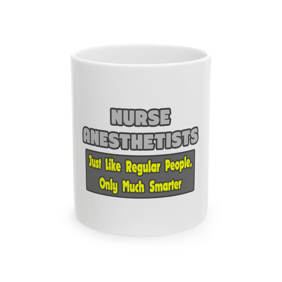 Nurse Anesthetists...Smarter - Ceramic Mug, (11oz, 15oz)