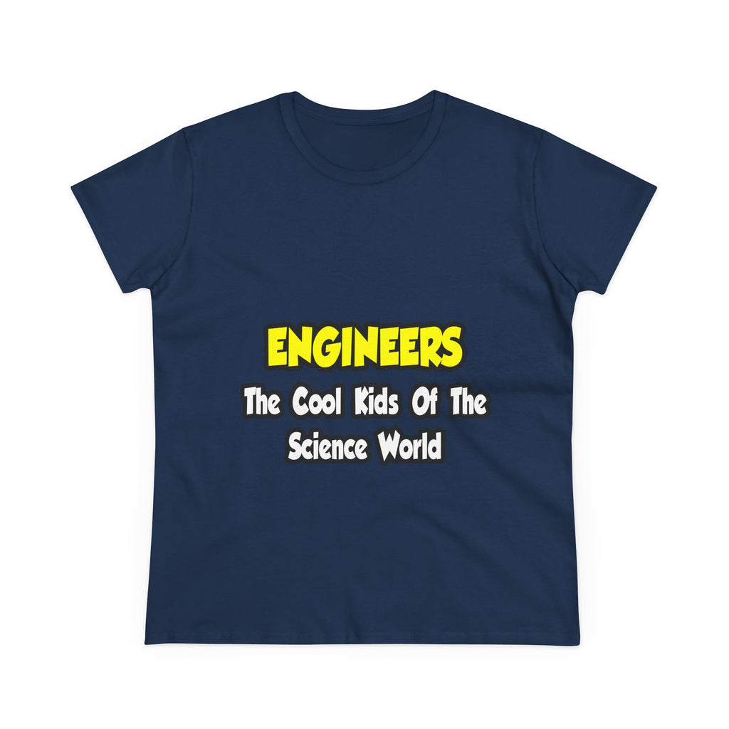 Engineers...Cool Kids of Science World - Women's Midweight Cotton Tee