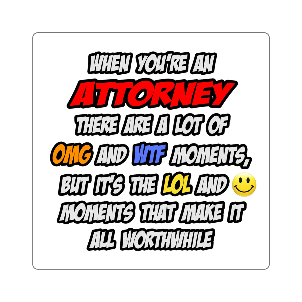 Attorney .. OMG WTF LOL - Square Stickers