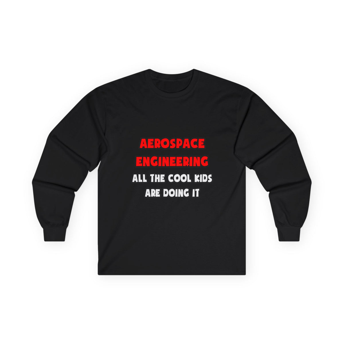 Funny Aerospace Engineer Shirts and Gifts - Unisex Ultra Cotton Long Sleeve Tee