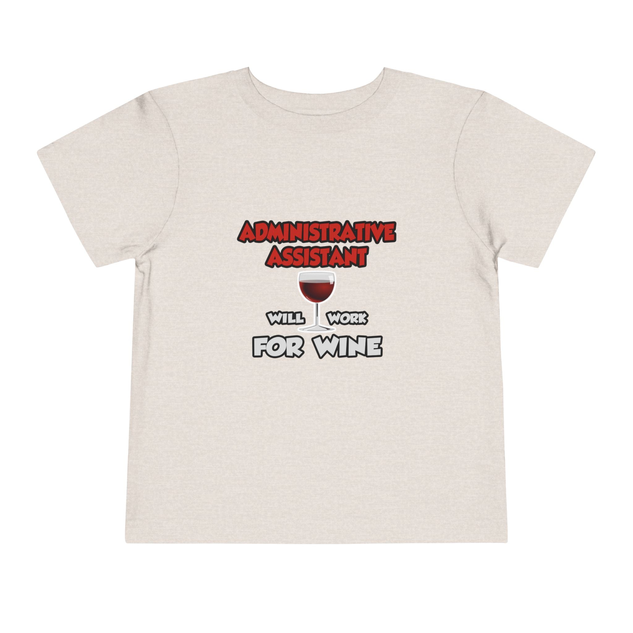 Admin Assistant ... Will Work For Wine - Toddler Short Sleeve Tee