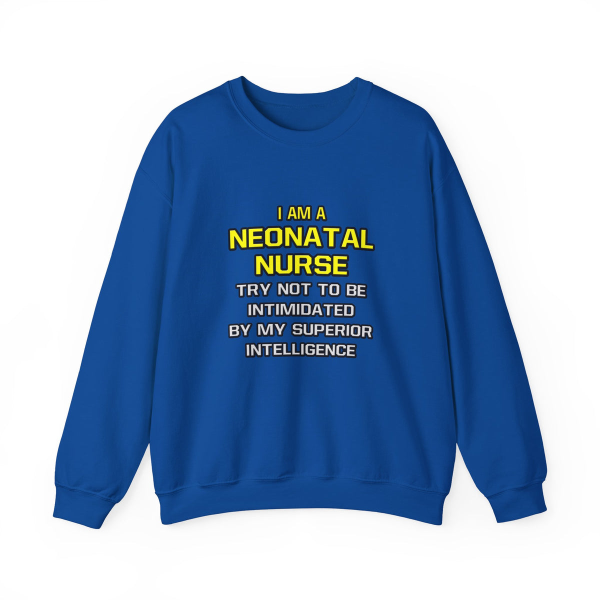 Neonatal Nurse...Superior Intelligence - Unisex Heavy Blend™ Crewneck Sweatshirt