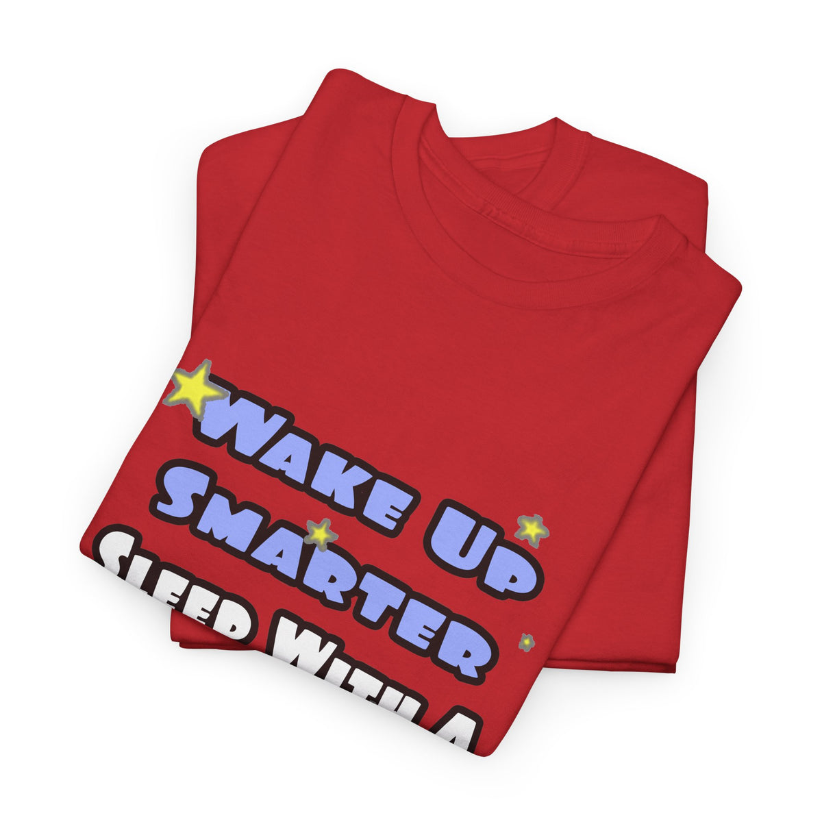 Wake Up Smarter...Sleep With a Doctor - Unisex Heavy Cotton Tee