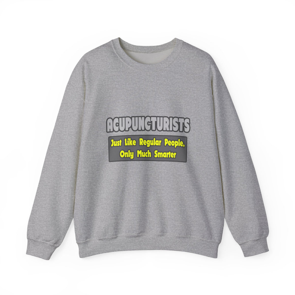 Acupuncturists .. Smarter - Unisex Heavy Blend™ Crewneck Sweatshirt